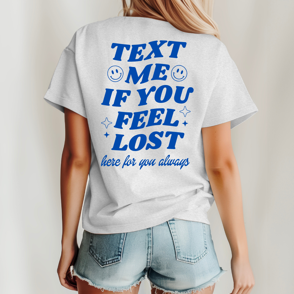 TEXT ME IF YOU FEEL LOST ☺